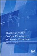 Cover of: Biophysics of the Surface Microlayer of Aquatic Ecosystems