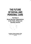 Cover of: The Future of Social and Personal Care: The Role of Social Service Organisations in the Public, Private and Voluntary Sector