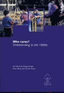 Cover of: Who Cares?: Childminding In The 1990's (Family & Work S.)
