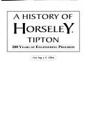 Cover of: A history of Horseley, Tipton by J. S. Allen