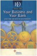 Cover of: Your Business and Your Bank (Director's Guides)
