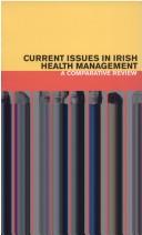 Cover of: Current Issues in Irish Health Management