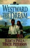 Cover of: Westward the Dream by Judith Pella