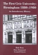 Cover of: The First Civic University: Birmingham 1880-1980 an Introductory History