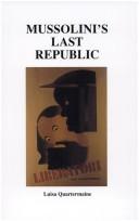 Cover of: Mussolini's Last Republic.  Propaganda and Politics in the Italian Social Republic (R.S.I.) 1943-45 by Luisa Quartermaine