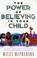 Cover of: The Power of Believing in Your Child