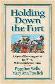 Cover of: Holding down the fort by PeggySue Wells