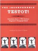 Cover of: The Incomparable Testot!: Selections from a 19th Century Magician's Paragraph Book