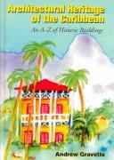 Cover of: Architectural Heritage of the Caribbean by A. G. Gravette
