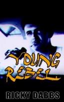 Cover of: Young Rebel | Ricky Dabbs