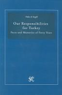 Cover of: Our Responsibilities for Turkey: Facts and Memories of Forty Years (Sterndale Classics)