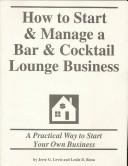 Cover of: How to Start and Manage a Bar and Cocktail Lounge Business by Jerre G. Lewis