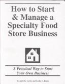 Cover of: How to Start & Manage a Specialty Food Store Business by Jerre G. Lewis
