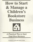 Cover of: How to Start & Manage a Children's Bookstore Business by Jerre G. Lewis, Leslie D. Renn