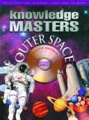 Cover of: Outer Space (Knowledge Masters) by Harry Ford, Kay Barnham