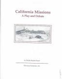 Cover of: California Missions: A Play and Debate