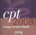 Cover of: CPT Changes Archives 2008 Update: 6-10 Users