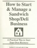 How to start & manage a sandwich shop/deli business by Jerre G. Lewis