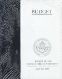 Cover of: Budget of the United States Government: Fiscal Year 2000 (Budget of the United States Government)