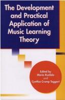 Cover of: Development And Practical Application of Music Learning Theory by Maria Runfola