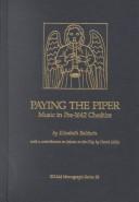 Cover of: Paying the Piper: Music in Pre-1642 Cheshire (Early Drama, Art, and Music Monograph Series, 29)