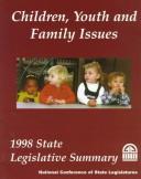 Cover of: 1998 State Legislative Summary: Children, Youth and Family Issues