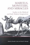 Cover of: Marvels, Monsters, and Miracles: Studies in the Medieval and Early Modern Imaginations (Studies in Medieval Culture)