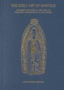 Cover of: The Early Art of Norfolk: A Subject List of Extant and Lost Art Including Items Relevant to Early Drama (Early Drama, Art, and Music Reference Series, 7)