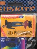 Cover of: Trick Photography (Kid Kits)
