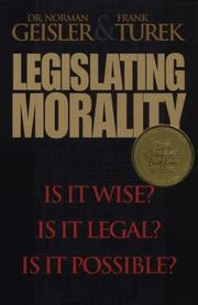 Cover of: Legislating Morality: Is It Wise? Is It Legal? Is It Possible?