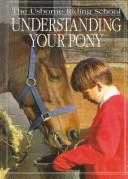 Cover of: Understanding Your Pony (Riding School Series)