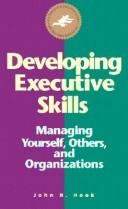 Cover of: Developing Executive Skills: Managing Yourself, Others and Organizations. (Agile Manager Gold)