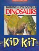 Cover of: Dinosaurs Kid Kit