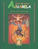 Cover of: Acuarela: Diario Del Artista/Watercolor Painter (Puertas al Sol)