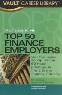 Cover of: Vault Guide to the Top 50 Finance Employers | Derek Loosvelt