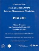 Cover of: Proceedings of the First ACM SIGCOMM Internet Measurement Workshop: IMW 2001  | Calif.) ACM SIGCOMM Internet Measurement Workshop (1st : 2001 : San Francisco