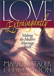 Cover of: Love Extravagantly: Making the Modern Marriage Work
