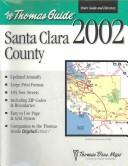 Cover of: Thomas Guide 2002 Santa Clara County: Street Guide and Directory (Santa Clara County Street Guide and Directory)