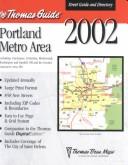 Cover of: Thomas Guide 2002 Portland Metro Area: Including Clackamas, Columbia, Multnomah, Washington & Yamhill, Oregon and the Greater Vancouver Area, Washington (Thomas Guide Portland Oregon (Bk & CD))