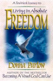 Cover of: Living in absolute freedom by Donna Partow