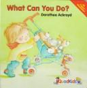 Cover of: What Can You Do? (Teach Me Books)