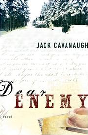 Cover of: Dear enemy | Jack Cavanaugh