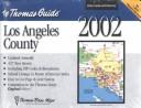 Cover of: Thomas Guide Los Angeles County 2002 by Thomas Brothers Maps
