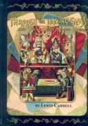 Cover of: Through the Looking-Glass by Lewis Carroll, Lewis Carroll, Lewis Lewis Carroll, Lewis Carroll