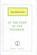 Cover of: At the Foot of the Rainbow by Gene Stratton-Porter