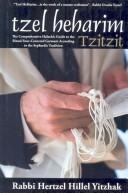 Cover of: Tzitzit, a Comprehensive Halachic Guide (Tzel Herharim Series) by Hertzel Hillel Yitshak