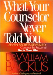 Cover of: What Your Counselor Never Told You: Seven Secrets RevealedConquer the Power of Sin in Your Life