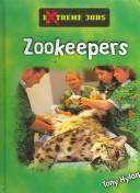 Cover of: Zoo Keepers (Extreme Jobs) by Tony Hyland