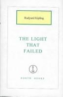 Cover of: The Light That Failed by Rudyard Kipling