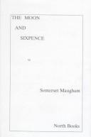 Cover of: The Moon and Sixpence by William Somerset Maugham